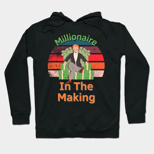 Millionaire In The Making Hoodie by Statement-Designs